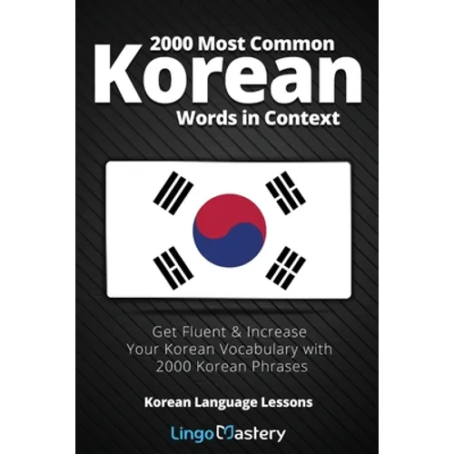 2000 Most Common Korean Words in Context: Get Fluent & Increase Your Korean Vocabulary with 2000 Korean Phrases - Paperback