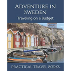Adventure in Sweden: Traveling on a Budget - Paperback