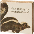 Our Family Is Scentsational Skunk Motif Punny Wooden Block Sign | 4" x 4" by The Bullish Store