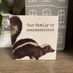 Our Family Is Scentsational Skunk Motif Punny Wooden Block Sign | 4" x 4" by The Bullish Store