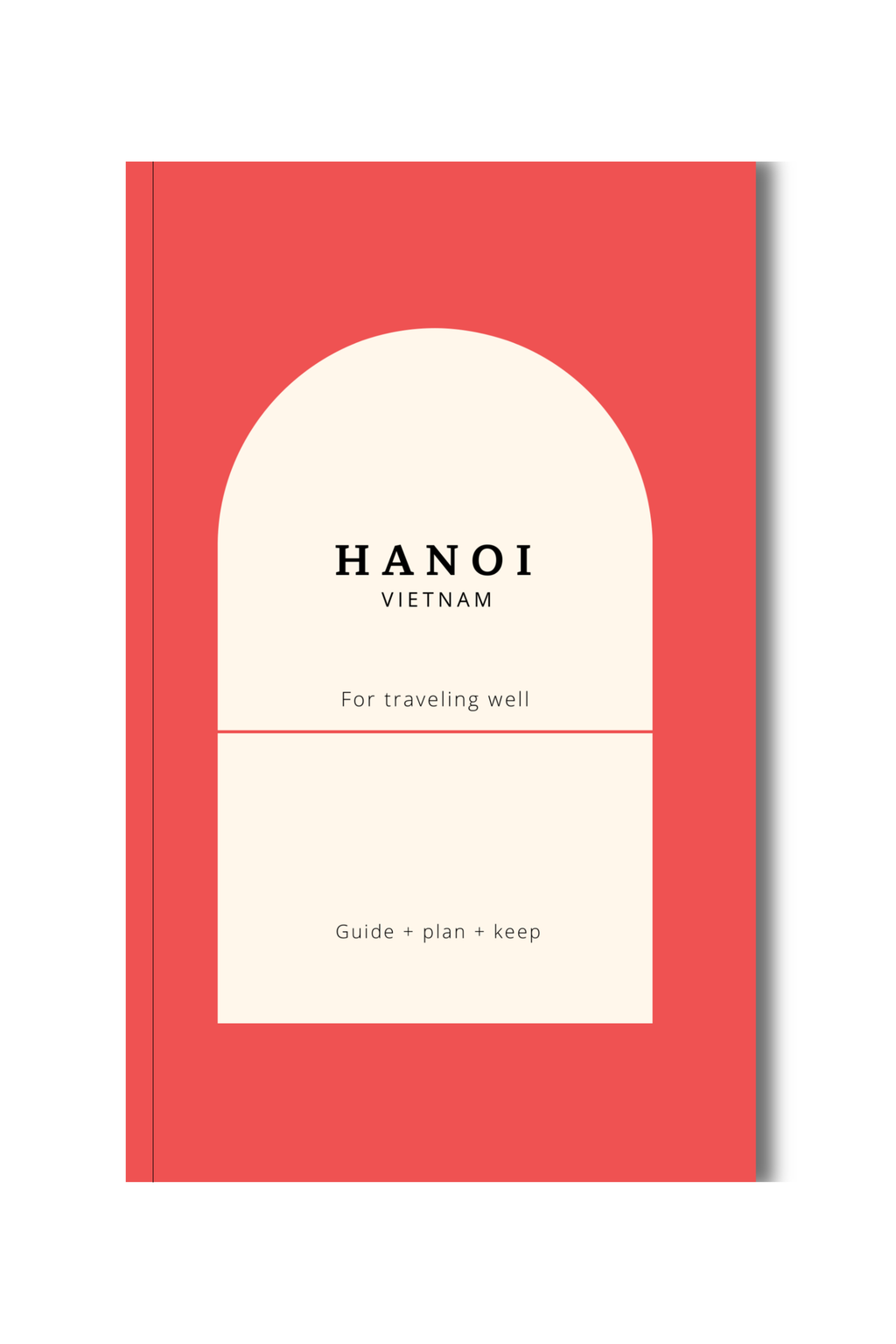 Hanoi Guide Book: Plan Your Vietnam Trip with Local Calm