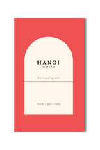 Hanoi Guide Book: Plan Your Vietnam Trip with Local Calm