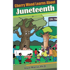 Cherry Wood Learns About Juneteenth- - Hardcover