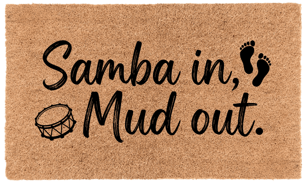 Samba in, Mud out