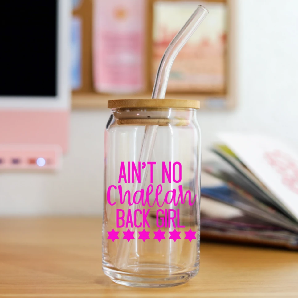 Ain't No Challah Back Girl Glass Can Cup by Salt Sparkle Shalom
