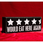 Would Eat Here Again 4.5 Stars Wooden Box Sign | 9" x 3.25"