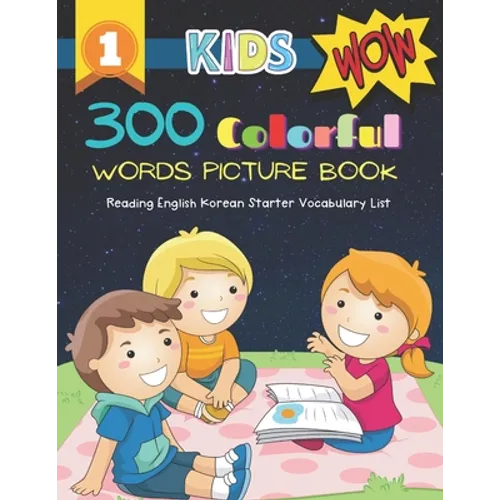 300 Colorful Words Picture Book - Reading English Korean Starter Vocabulary List: Full colored cartoons basic vocabulary builder (animal, numbers, fir - Paperback