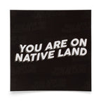 'YOU ARE ON NATIVE LAND' STICKER by Urban Native Era