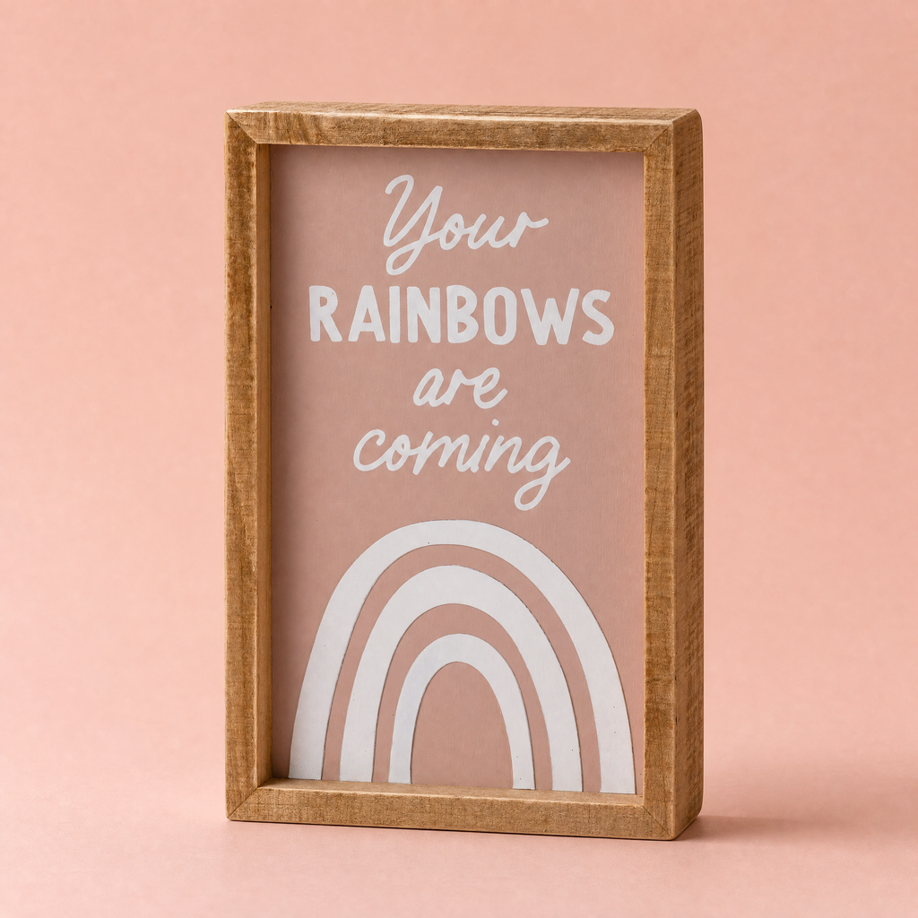 Your Rainbows Are Coming Wooden Box Sign 5" x 8"
