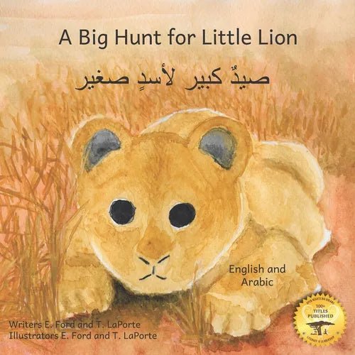 A Big Hunt for Little Lion: How Impatience Can Be Painful in Arabic and English - Paperback Books La Vie Bien A Big Hunt for Little Lion: How Impatience Can Be Painful in Arabic and English - Paperback