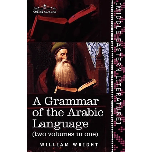 A Grammar of the Arabic Language (Two Volumes in One) - Paperback Books La Vie Bien A Grammar of the Arabic Language (Two Volumes in One) - Paperback