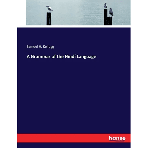 A Grammar of the Hindí Language - Paperback Books La Vie Bien A Grammar of the Hindí Language - Paperback