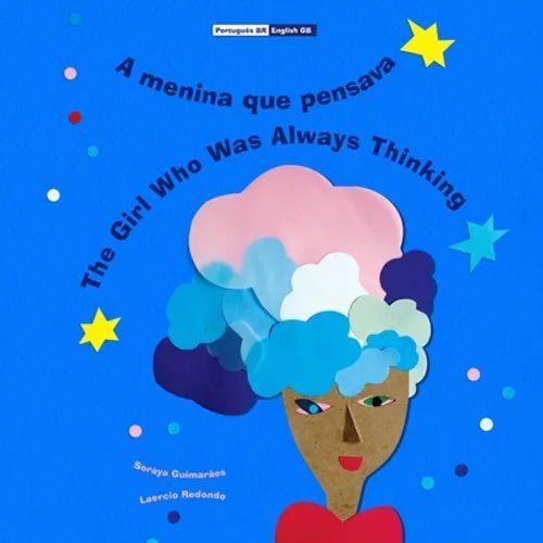 A menina que pensava - The Girl Who Was Always Thinking: (Bilingual Português BR - English GB / Portuguese BR - Inglês UK, Paperback) - Paperback Books La Vie Bien A menina que pensava - The Girl Who Was Always Thinking: (Bilingual Português BR - English GB / Portuguese BR - Inglês UK, Paperback) - Paperback