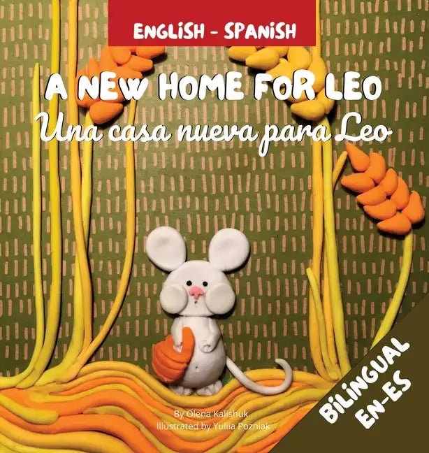 A New Home For Leo - Una casa nueva para Leo: &913; Bilingual Children's Book in Spanish and English - Hardcover Books La Vie Bien A New Home For Leo - Una casa nueva para Leo: &913; Bilingual Children's Book in Spanish and English - Hardcover