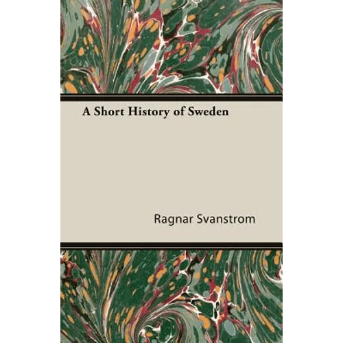 A Short History of Sweden - Paperback Books La Vie Bien A Short History of Sweden - Paperback