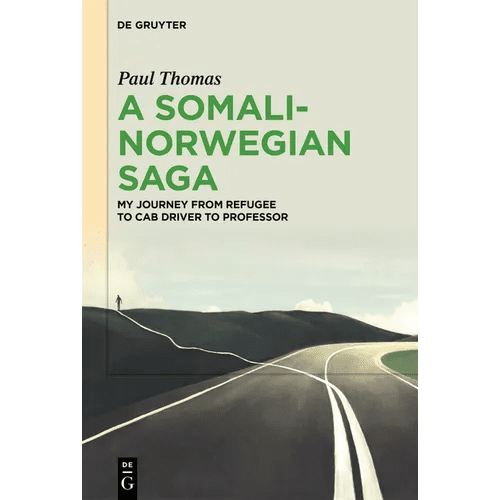 A Somali-Norwegian Saga: My Journey from Refugee to Cab Driver to Professor - Hardcover Books La Vie Bien A Somali-Norwegian Saga: My Journey from Refugee to Cab Driver to Professor - Hardcover