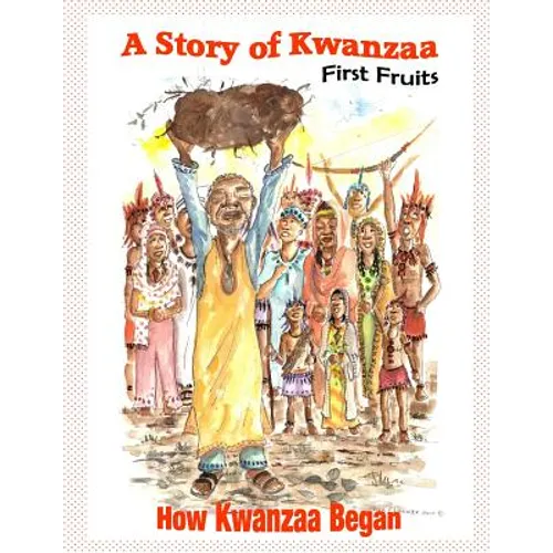 A Story of Kwanzaa: First Fruits: How the Kwanzaa Festival Began - Paperback Books La Vie Bien A Story of Kwanzaa: First Fruits: How the Kwanzaa Festival Began - Paperback
