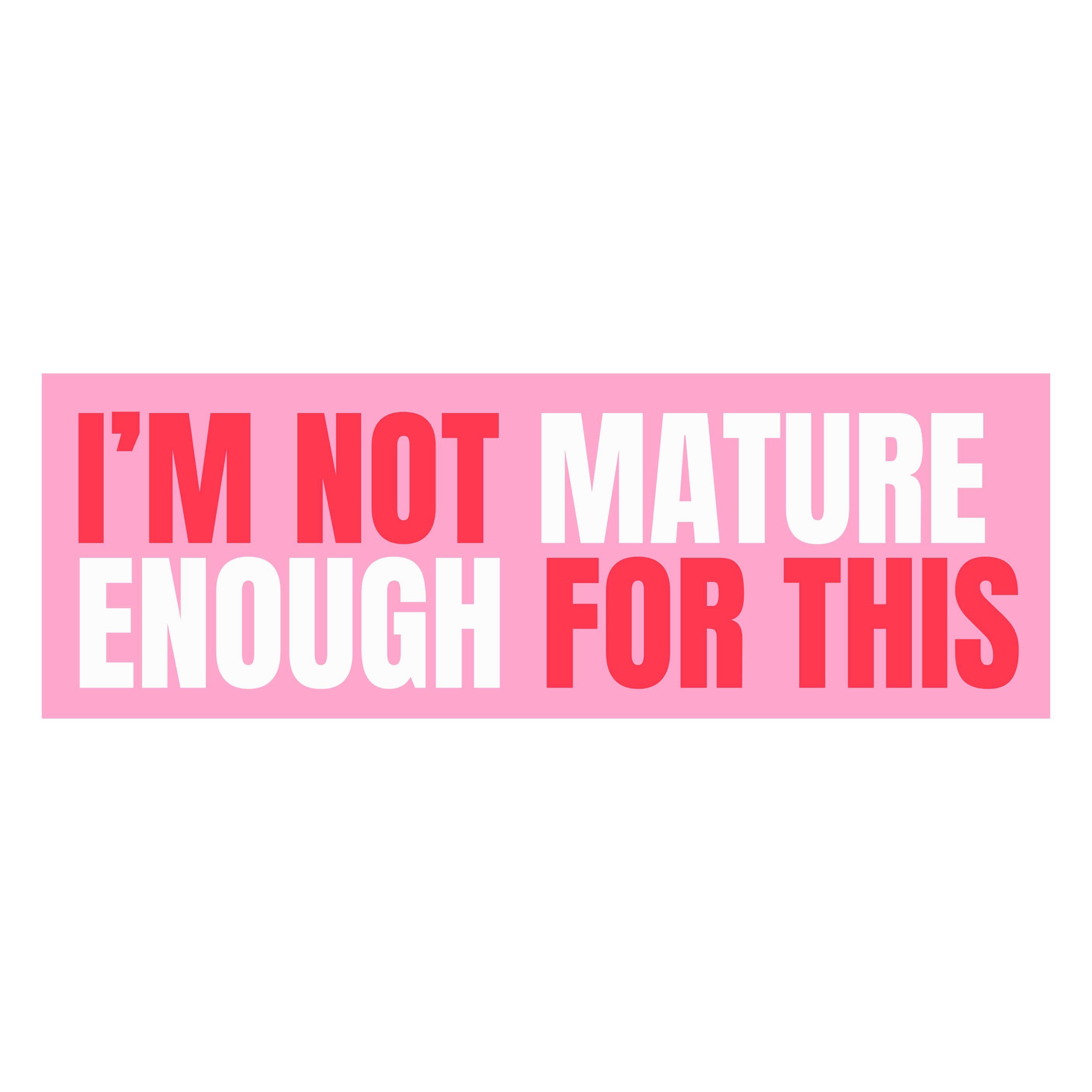 Funny Vinyl Sticker Not Mature Enough For This Pink Sticker by Five Dot Post