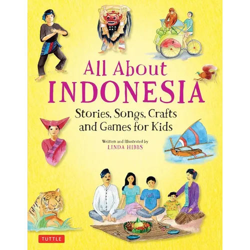 All about Indonesia: Stories, Songs, Crafts and Games for Kids - Hardcover Books La Vie Bien All about Indonesia: Stories, Songs, Crafts and Games for Kids - Hardcover