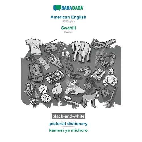 American English - Swahili, pictorial dictionary, BW: BABADADA US English - Swahili, visual dictionary, BW - Paperback Books La Vie Bien American English - Swahili, pictorial dictionary, BW: BABADADA US English - Swahili, visual dictionary, BW - Paperback