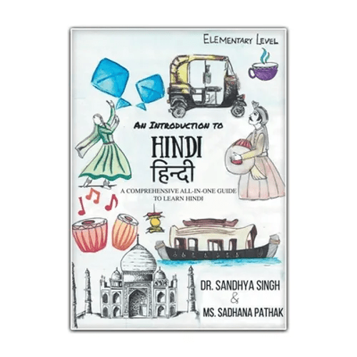 An Introduction to Hindi (Elementary Level): A Comprehensive All-In-One Guide to Learn Hindi - Paperback Books La Vie Bien An Introduction to Hindi (Elementary Level): A Comprehensive All-In-One Guide to Learn Hindi - Paperback