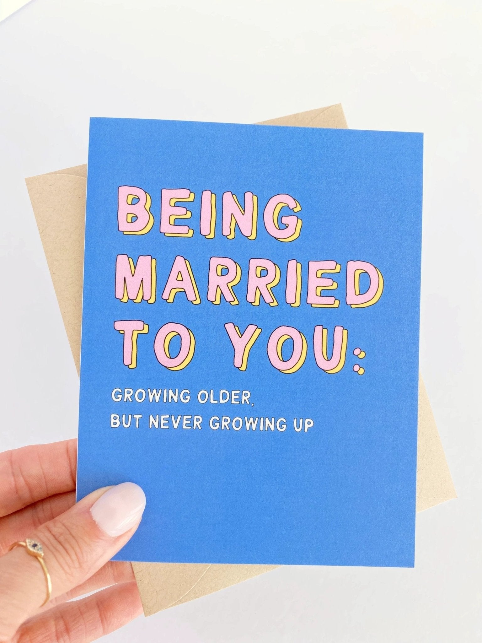 Anniversary Card Being Married to You Growing Older But Not Growing Up by Five Dot Post