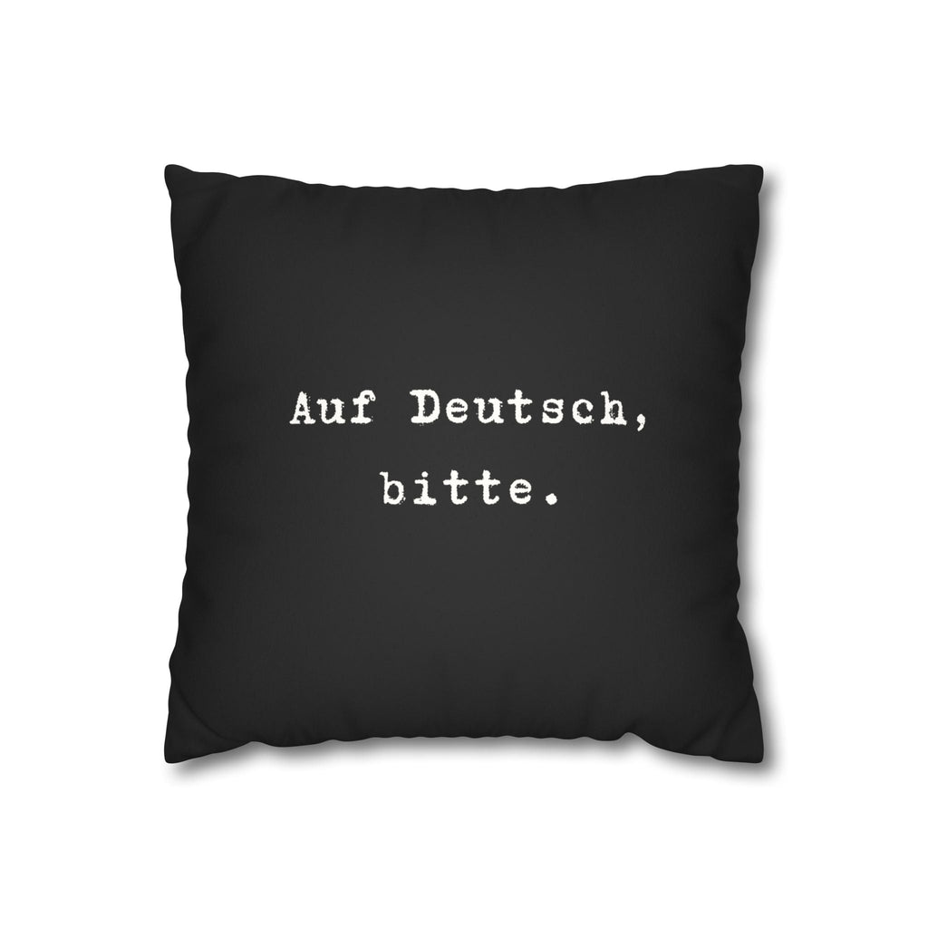 Auf Deutsch, bitte. Faux Suede Square Pillowcase — German Language Quote Decorative Pillow Cover Home Decor La Vie Bien Auf Deutsch, bitte. Faux Suede Square Pillowcase — German Language Quote Decorative Pillow Cover