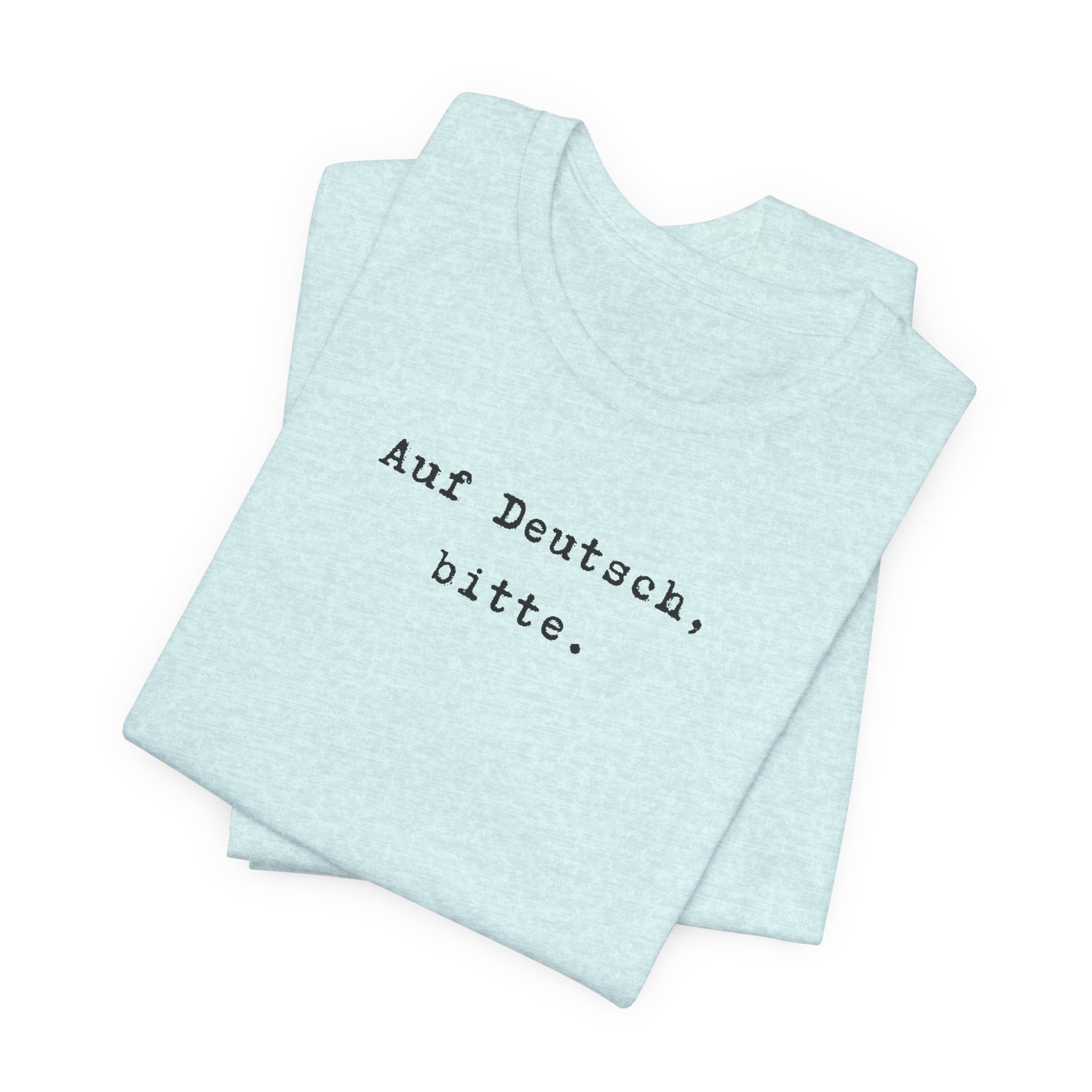 Auf Deutsch bitte Tee, Bella + Canvas 3001 T-Shirt, German phrase tee T-Shirt La Vie Bien Auf Deutsch bitte Tee, Bella + Canvas 3001 T-Shirt, German phrase tee