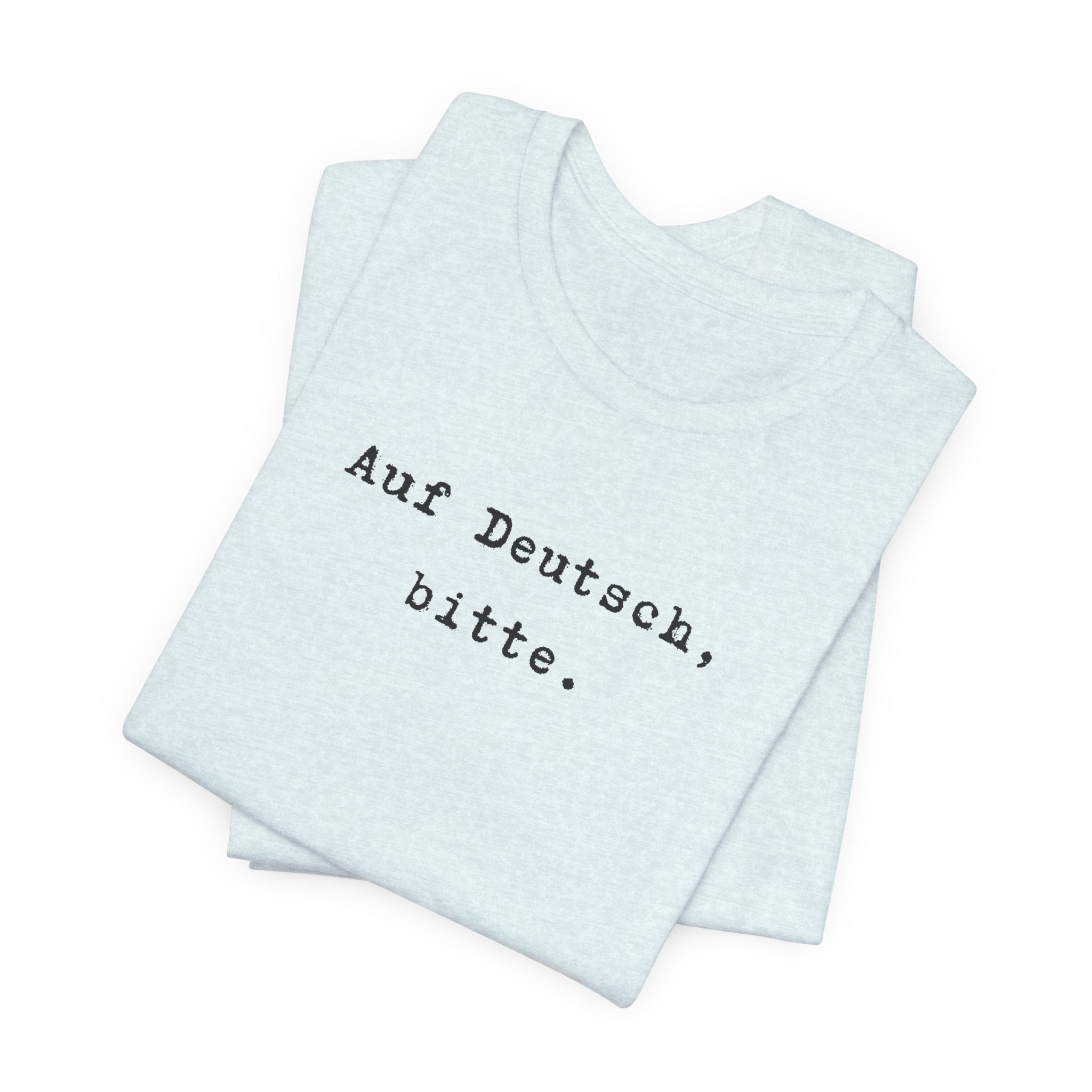 Auf Deutsch bitte Tee, Bella + Canvas 3001 T-Shirt, German phrase tee T-Shirt La Vie Bien Auf Deutsch bitte Tee, Bella + Canvas 3001 T-Shirt, German phrase tee