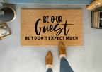 Be Our Guest Funny Doormat by Nickel Designs Custom Doormats