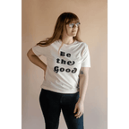 Be the Good Adult Unisex Crew Neck T-shirt by Polished Prints