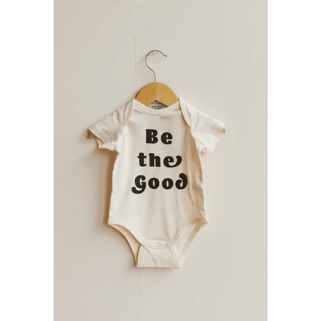 Be the Good Organic Cotton Baby Bodysuit by Polished Prints