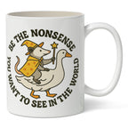 Be the Nonsense You Want to See In the World Mug Mug La Vie Bien Be the Nonsense You Want to See In the World Mug