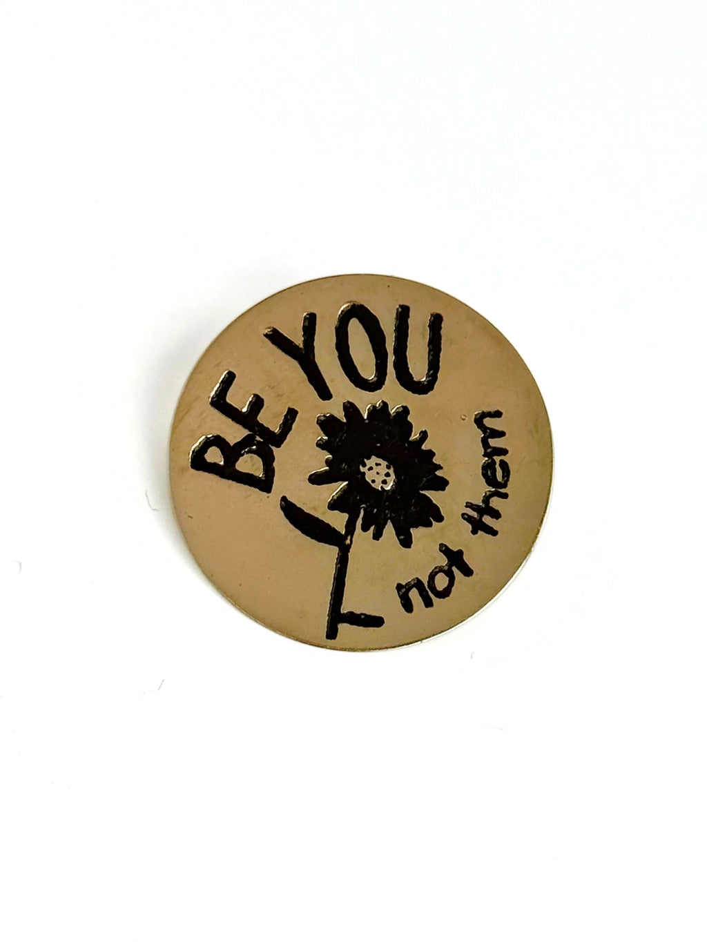 Be You Not Them Pin La Vie Bien Be You Not Them Pin