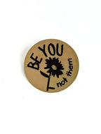 Be You Not Them Pin La Vie Bien Be You Not Them Pin