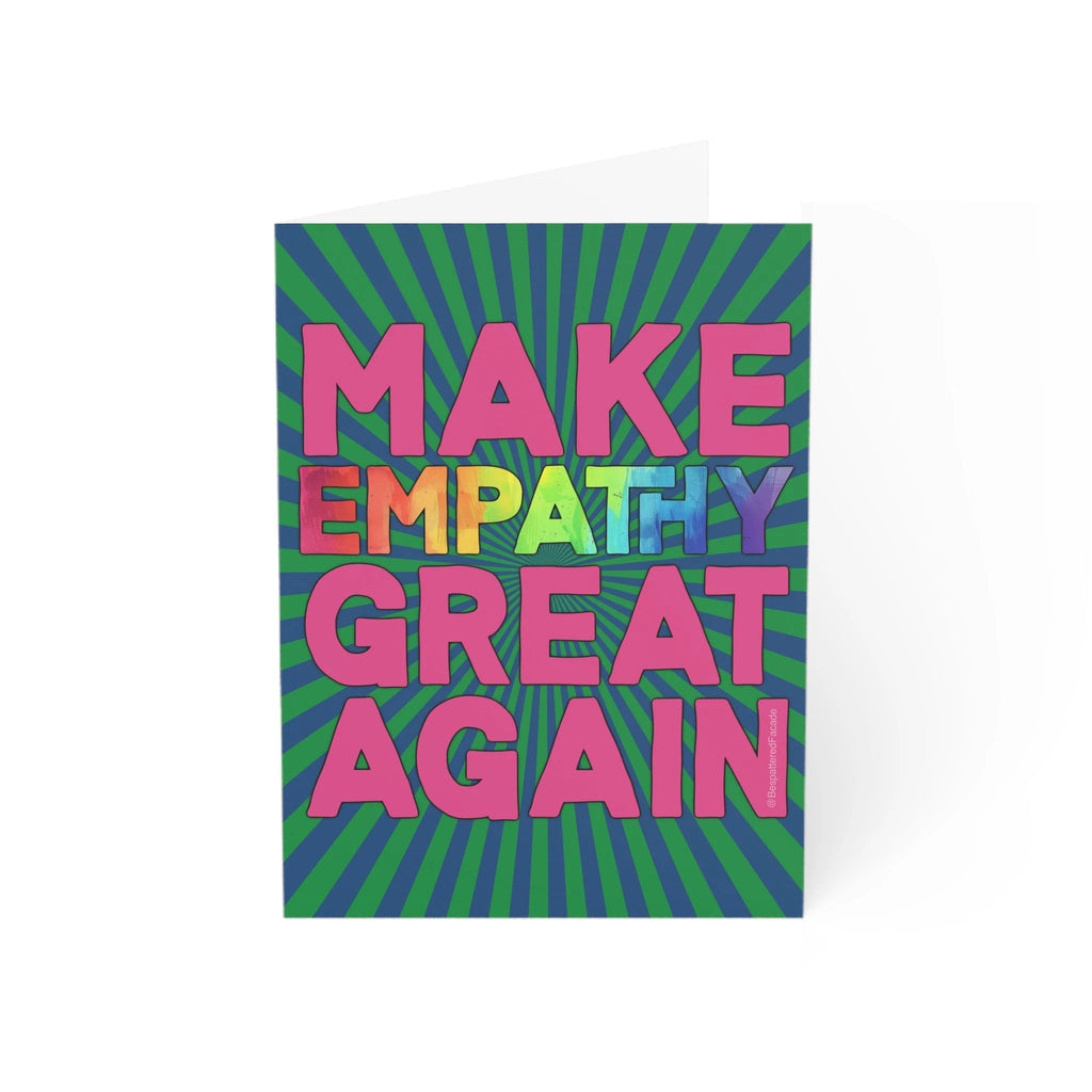 Bespattered Facade Make Empathy Great Again Greeting Cards | Sets of 1, 10, 30, or 50 by Bespattered Facade