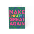 Bespattered Facade Make Empathy Great Again Greeting Cards | Sets of 1, 10, 30, or 50 by Bespattered Facade