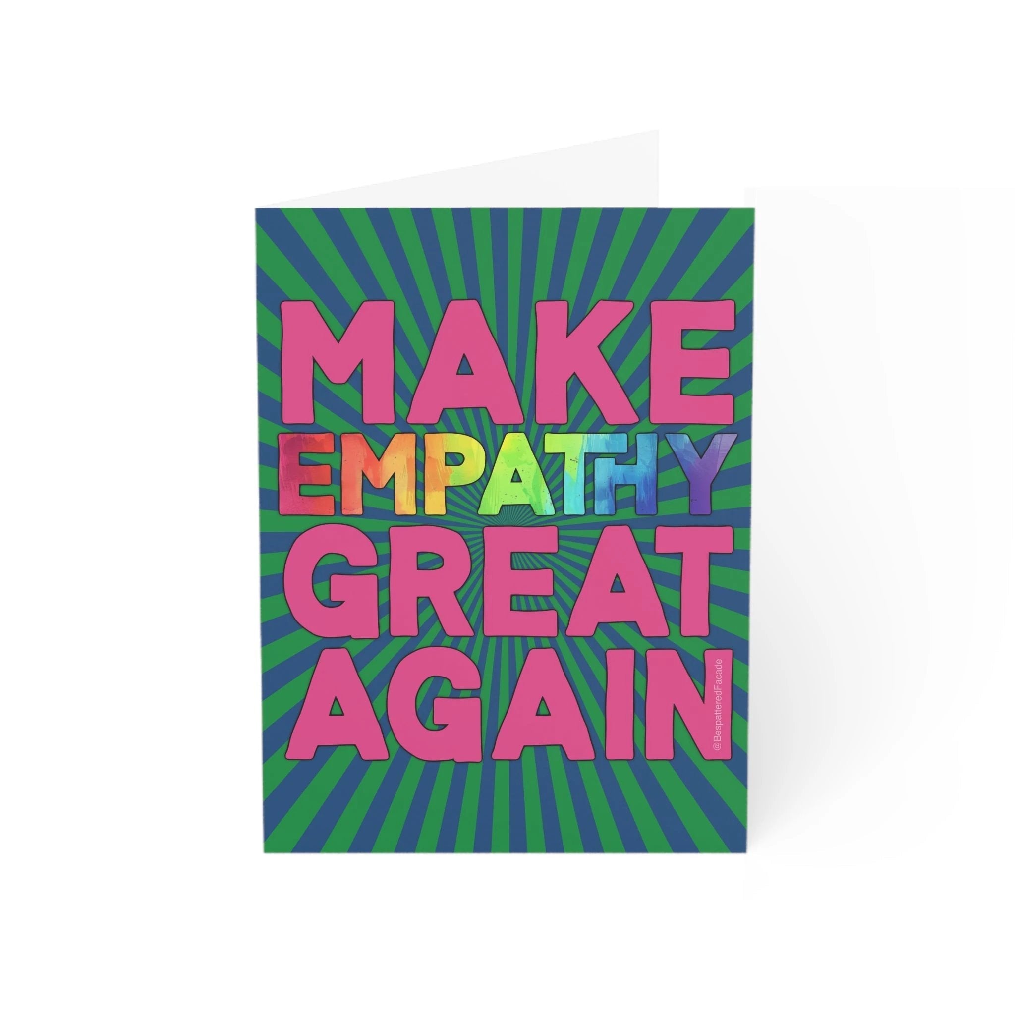 Bespattered Facade Make Empathy Great Again Greeting Cards | Sets of 1, 10, 30, or 50 by Bespattered Facade