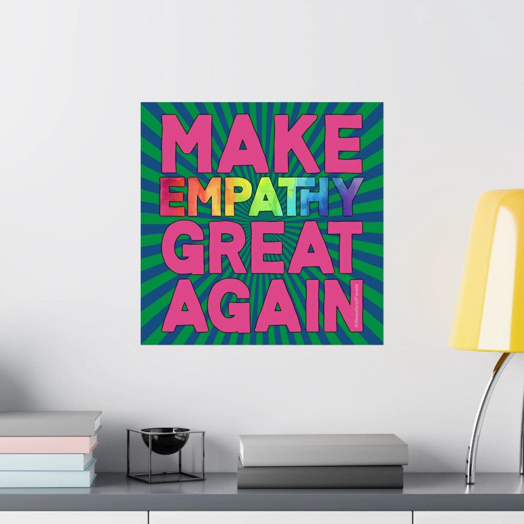 Bespattered Facade Make Empathy Great Again Rainbow Giclée Archival Matte Paper Prints by Bespattered Facade