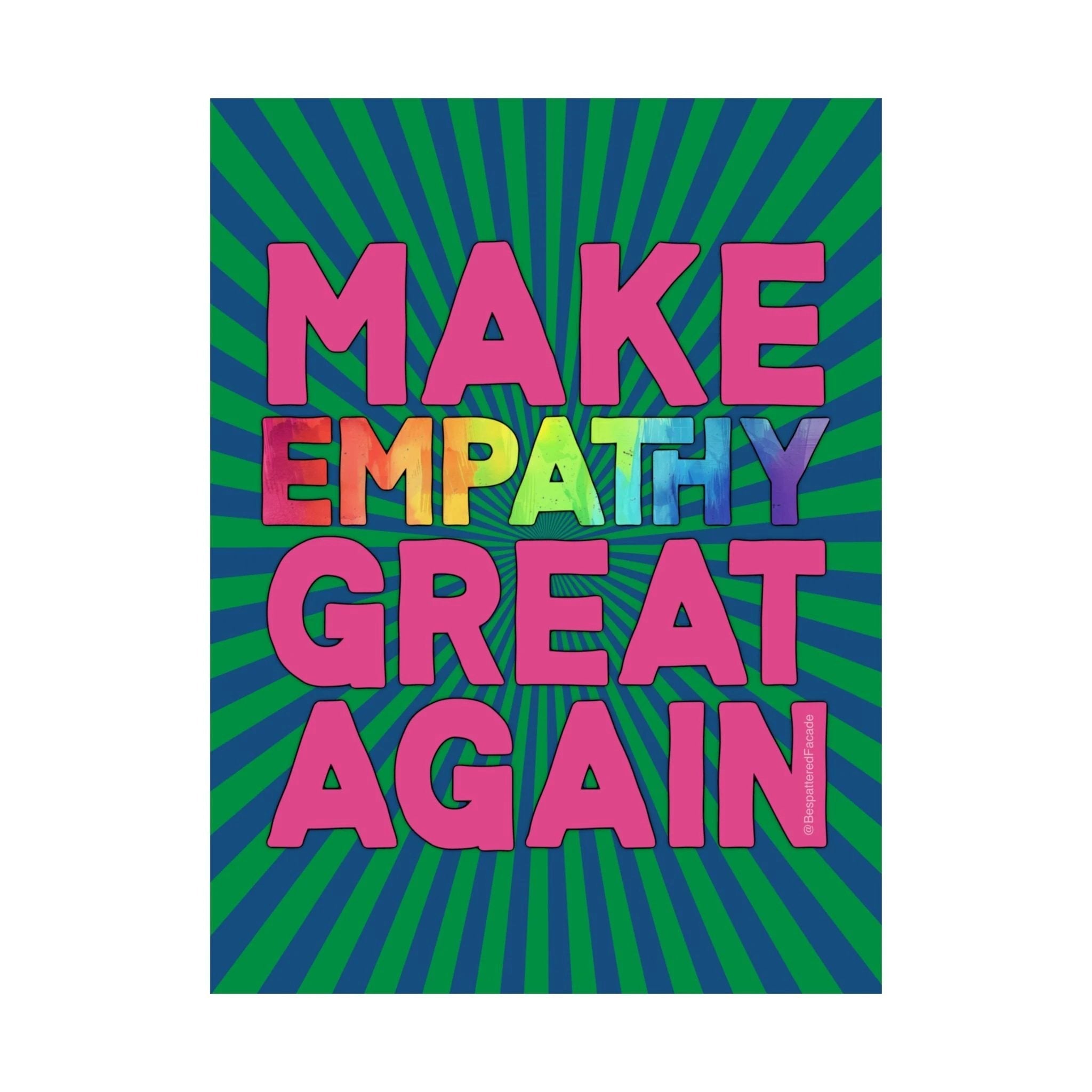 Bespattered Facade Make Empathy Great Again Rainbow Giclée Archival Matte Paper Prints by Bespattered Facade
