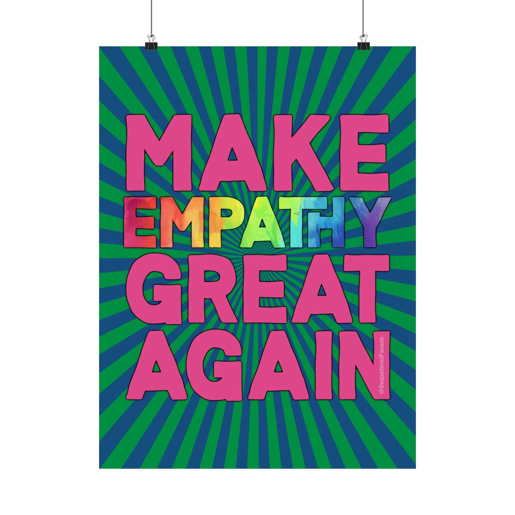 Bespattered Facade Make Empathy Great Again Rainbow Giclée Archival Matte Paper Prints by Bespattered Facade