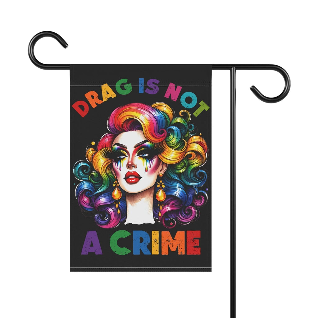 Bespattered Facade Rainbow Drag Is Not a Crime Diva Garden Flag by Bespattered Facade