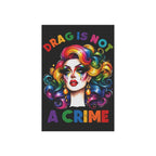 Bespattered Facade Rainbow Drag Is Not a Crime Diva Garden Flag by Bespattered Facade