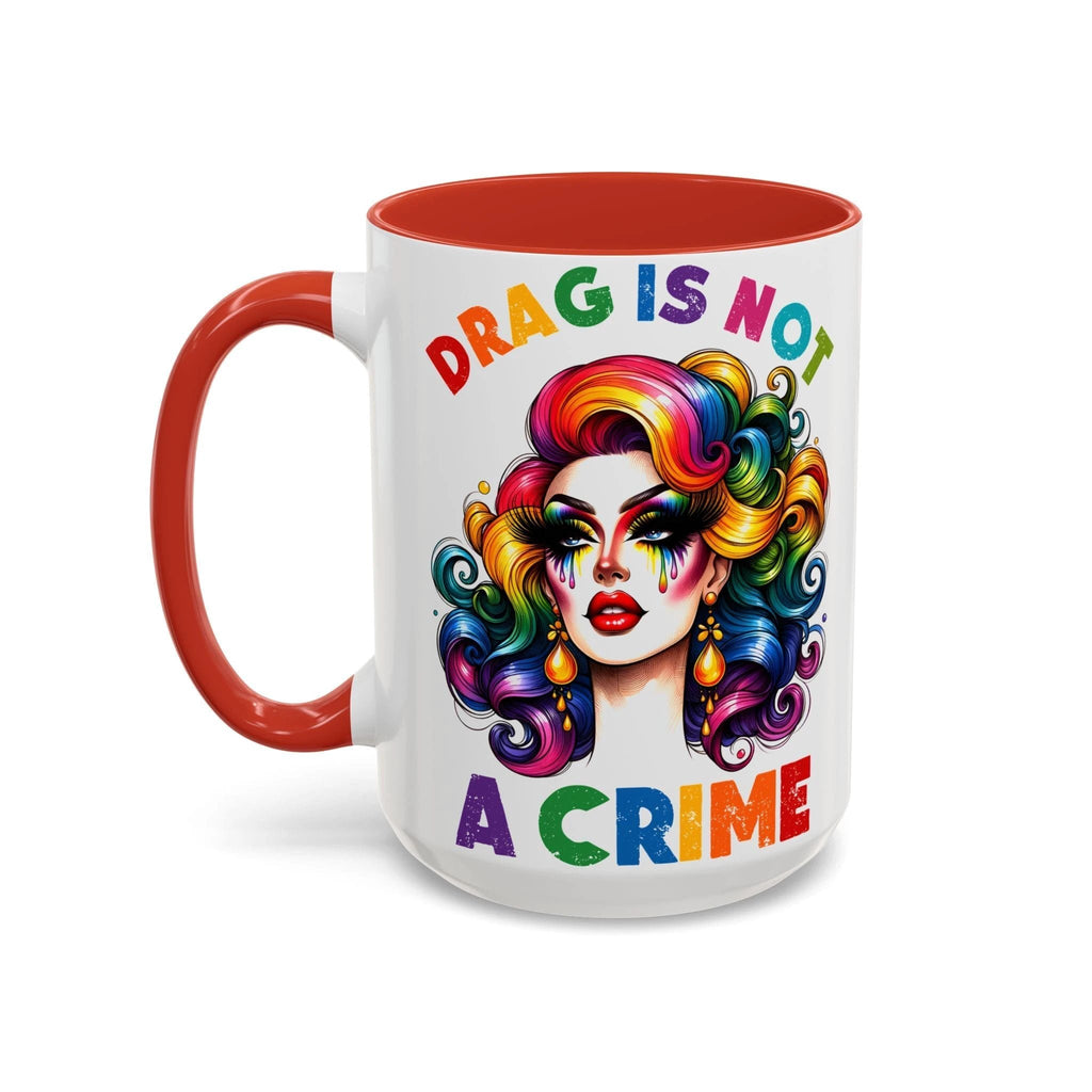 Bespattered Facade Rainbow Drag Is Not a Crime Diva Mug | Eight Colors | 11oz or 15oz by Bespattered Facade