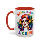 Bespattered Facade Rainbow Drag Is Not a Crime Diva Mug | Eight Colors | 11oz or 15oz by Bespattered Facade