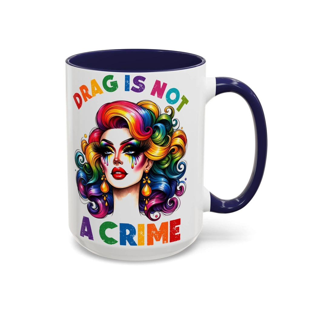 Bespattered Facade Rainbow Drag Is Not a Crime Diva Mug | Eight Colors | 11oz or 15oz by Bespattered Facade