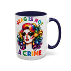 Bespattered Facade Rainbow Drag Is Not a Crime Diva Mug | Eight Colors | 11oz or 15oz by Bespattered Facade