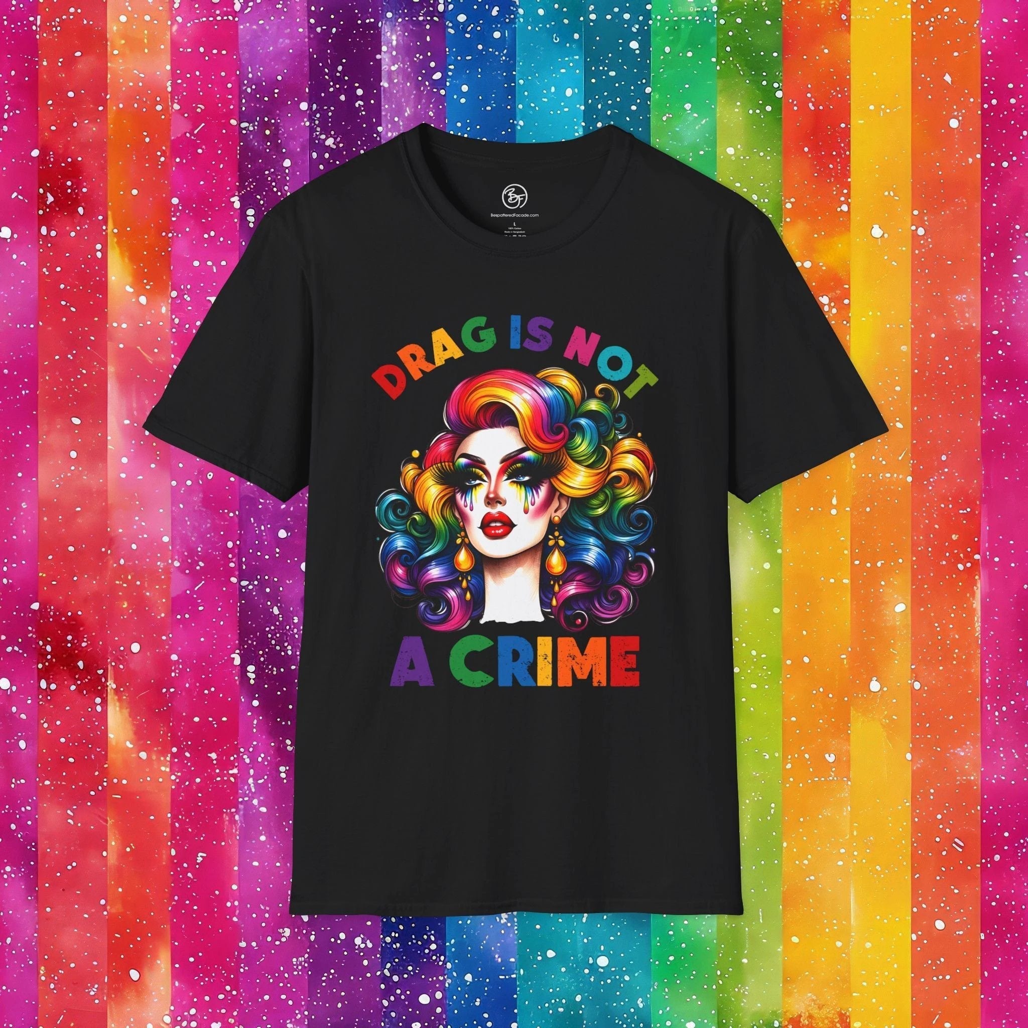 Bespattered Facade Rainbow Drag Is Not a Crime Diva Unisex Softstyle T-Shirt by Bespattered Facade