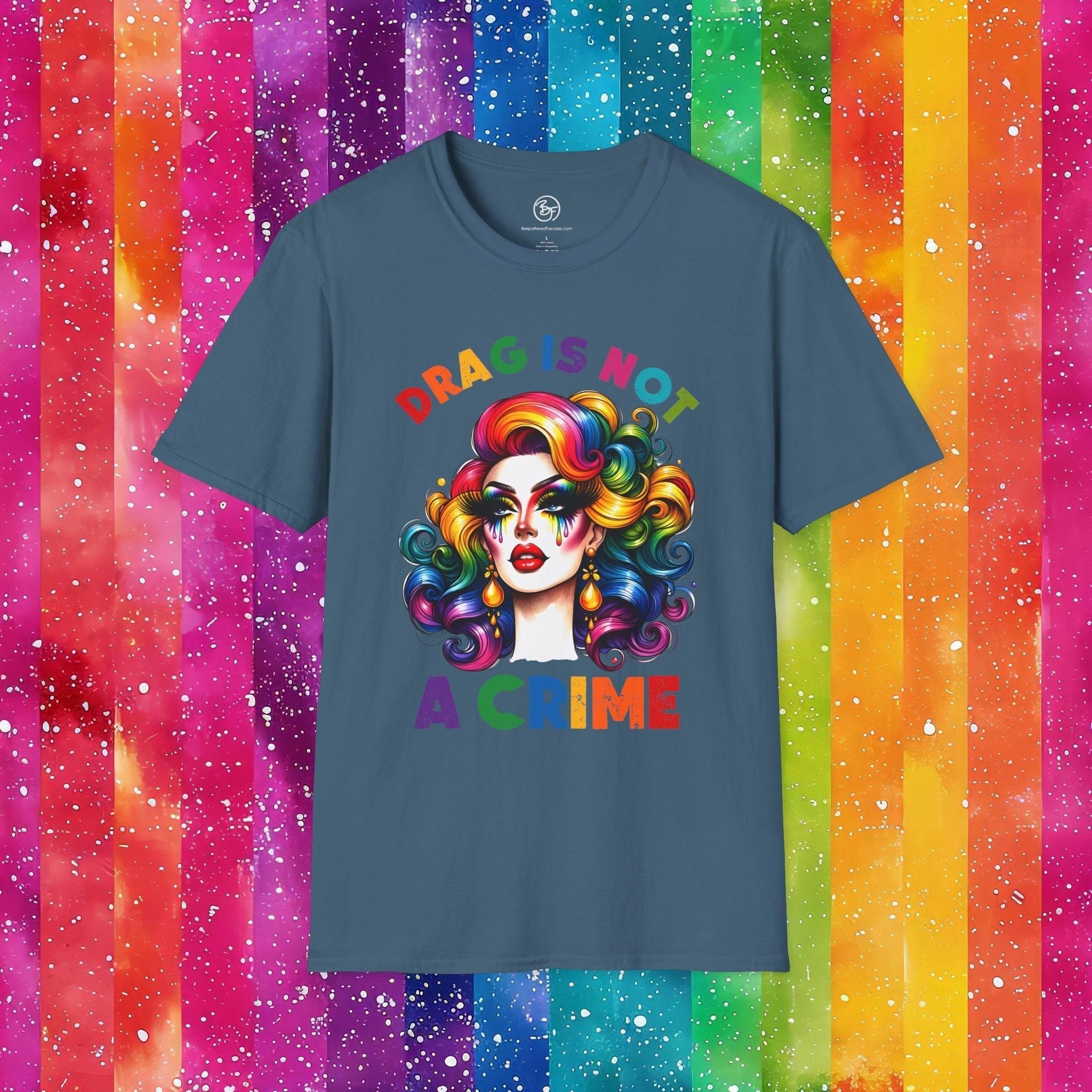 Bespattered Facade Rainbow Drag Is Not a Crime Diva Unisex Softstyle T-Shirt by Bespattered Facade