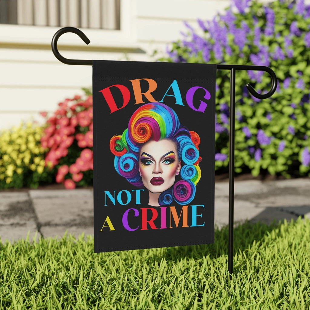 Bespattered Facade Rainbow Drag: Not a Crime Garden Flag by Bespattered Facade